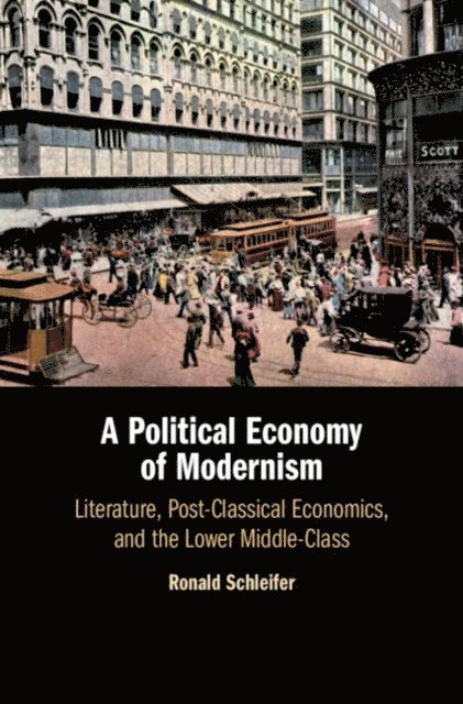 Ronald Schleifer - Political Economy of Modernism, E-bok