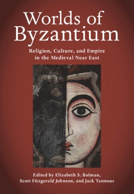 Jack Tannous, Scott Fitzgerald Johnson, Elizabeth S. Bolman - Worlds of Byzantium, E-bok