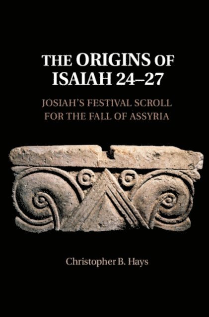 Christopher B. Hays - Origins of Isaiah 24-27, E-bok