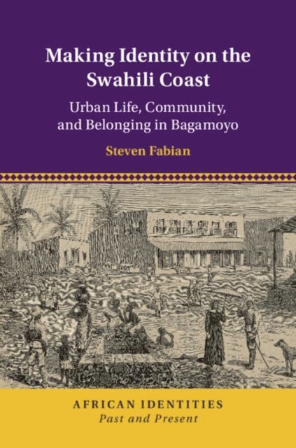 Steven Fabian - Making Identity on the Swahili Coast, E-bok