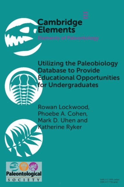 Katherine Ryker, Mark D. Uhen, Phoebe A. Cohen, Rowan Lockwood - Utilizing the Paleobiology Database to Provide Educational Opportunities for Undergraduates, E-bok