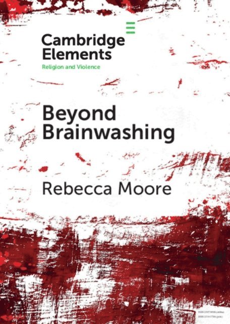 Rebecca Moore - Beyond Brainwashing, E-bok