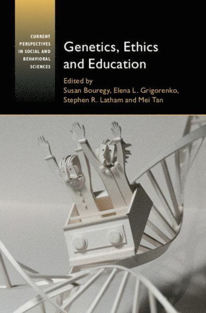 Mei Tan, Stephen R. Latham, Elena L. Grigorenko, Susan Bouregy - Genetics, Ethics and Education, E-bok