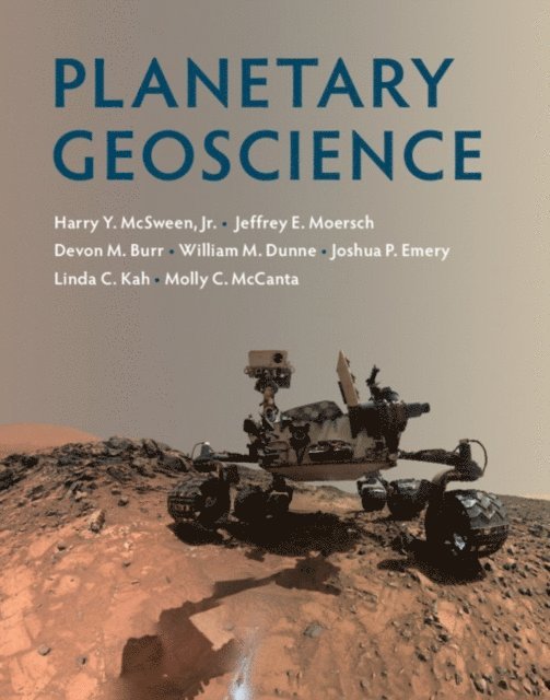 Molly C. McCanta, Linda C. Kah, Joshua P. Emery, William M. Dunne, Devon M. Burr, Jeffrey E. Moersch, Jr Harry Y. McSween - Planetary Geoscience, E-bok