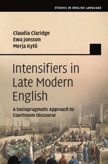 Merja Kyto, Ewa Jonsson, Claudia Claridge - Intensifiers in Late Modern English, E-bok