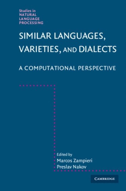 Preslav Nakov, Marcos Zampieri - Similar Languages, Varieties, and Dialects, E-bok