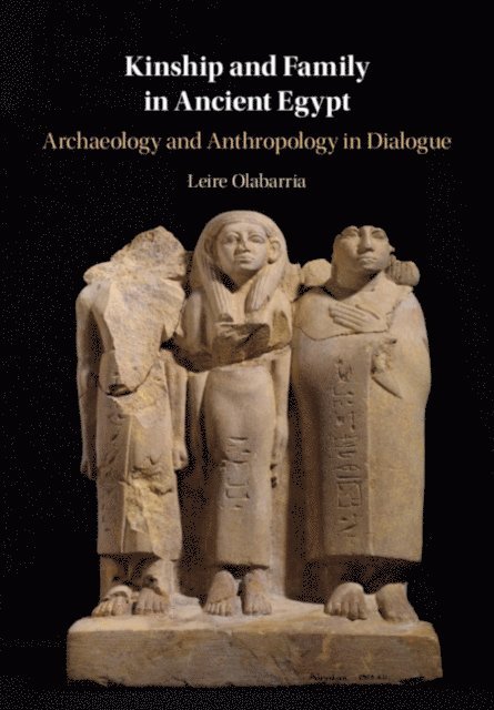 Leire Olabarria - Kinship and Family in Ancient Egypt, E-bok