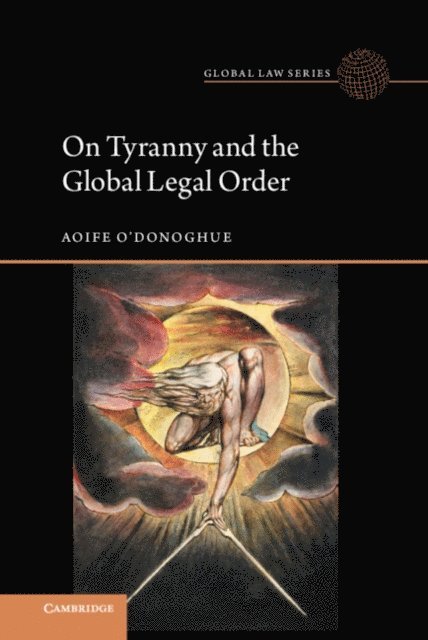 Aoife O'Donoghue - On Tyranny and the Global Legal Order, E-bok