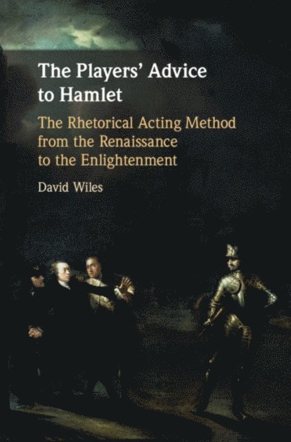 David Wiles - Players' Advice to Hamlet, E-bok