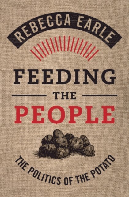 Rebecca Earle - Feeding the People, E-bok