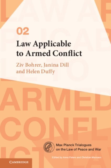 Helen Duffy, Janina Dill, Ziv Bohrer - Law Applicable to Armed Conflict, E-bok