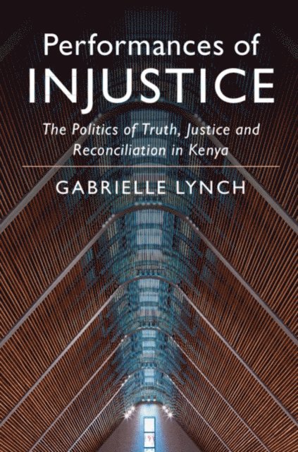 Gabrielle Lynch - Performances of Injustice, E-bok