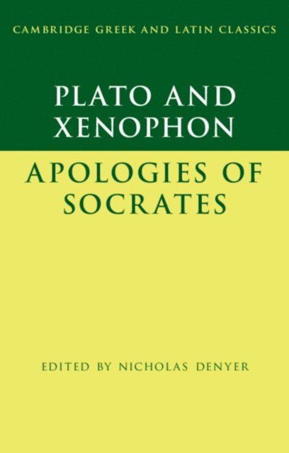 Xenophon, Plato, Nicholas Denyer - Plato: The Apology of Socrates and Xenophon: The Apology of Socrates, E-bok