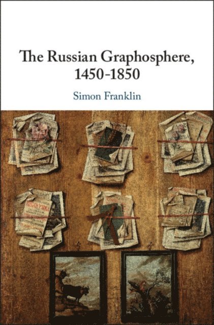 Simon Franklin - Russian Graphosphere, 1450-1850, E-bok