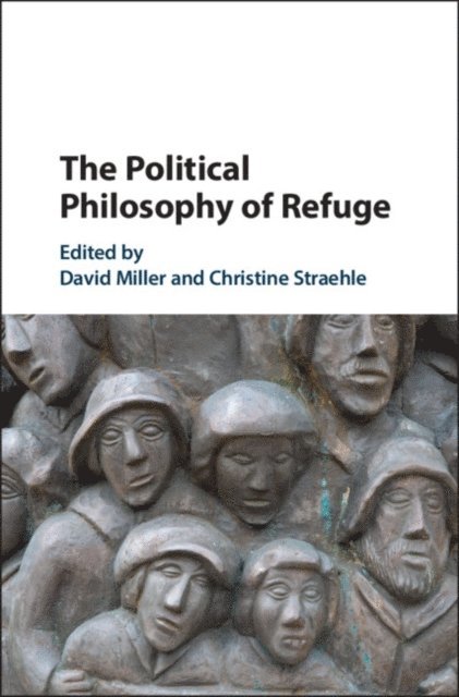 Christine Straehle, David Miller - Political Philosophy of Refuge, E-bok