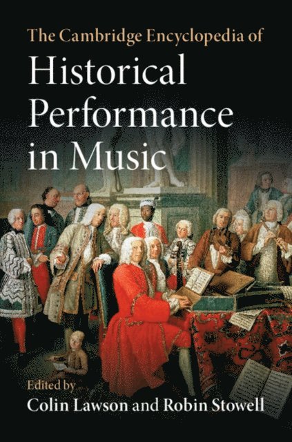 Robin Stowell, Colin Lawson - Cambridge Encyclopedia of Historical Performance in Music, E-bok