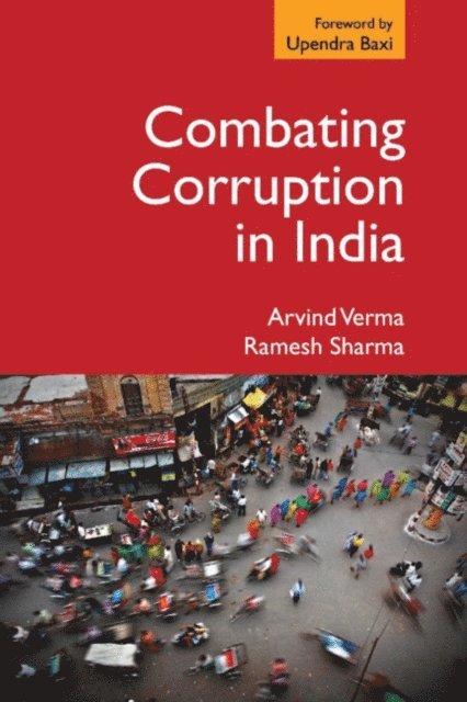 Ramesh Sharma, Arvind Verma - Combating Corruption in India, E-bok