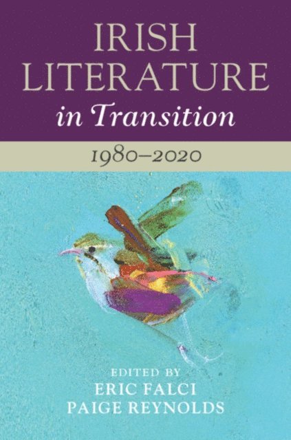 Paige Reynolds, Eric Falci - Irish Literature in Transition: 1980-2020: Volume 6, E-bok