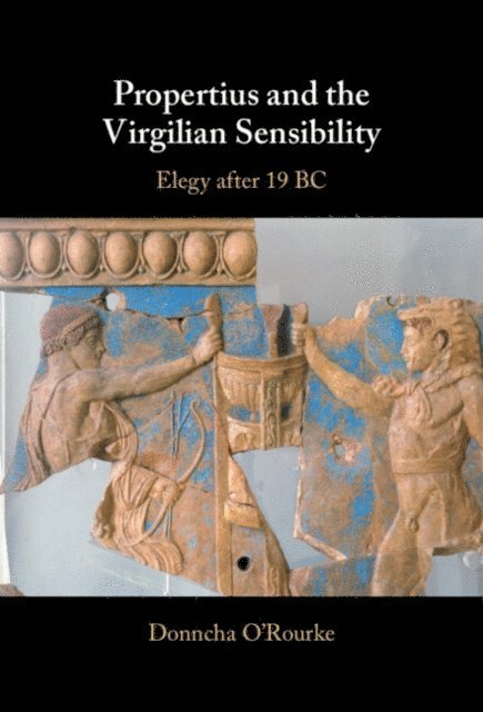 Donncha O'Rourke - Propertius and the Virgilian Sensibility, E-bok