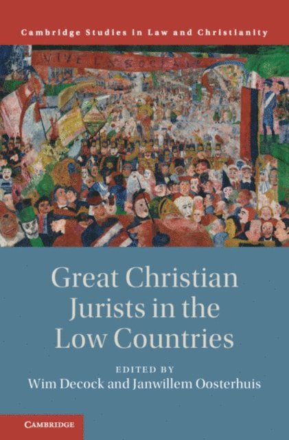 Janwillem Oosterhuis, Wim Decock - Great Christian Jurists in the Low Countries, E-bok