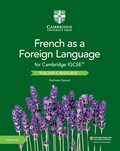 Cambridge IGCSE(TM) French as a Foreign Language Teacher's Resource with Cambridge Elevate