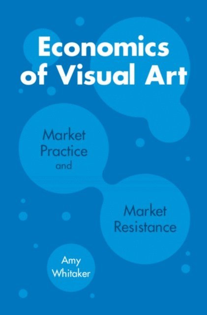 Amy Whitaker - Economics of Visual Art, E-bok