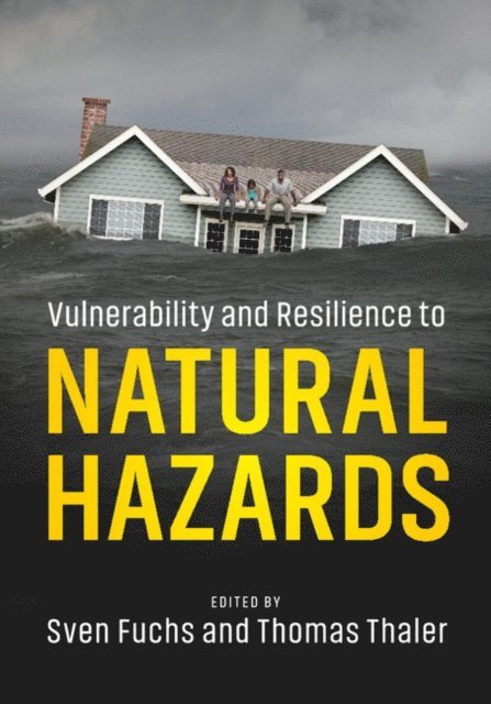 Thomas Thaler, Sven Fuchs - Vulnerability and Resilience to Natural Hazards, E-bok