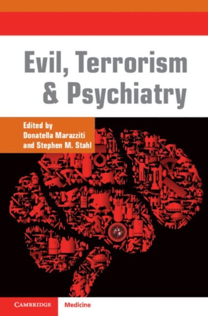 Stephen M. Stahl, Donatella Marazziti - Evil, Terrorism and Psychiatry, E-bok