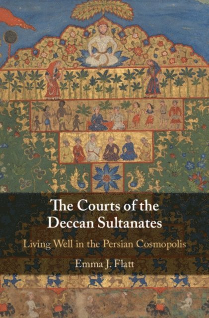 Emma J. Flatt - Courts of the Deccan Sultanates, E-bok