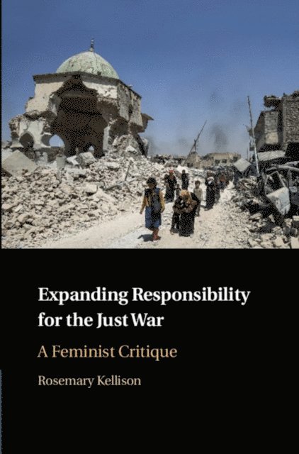Rosemary Kellison - Expanding Responsibility for the Just War, E-bok