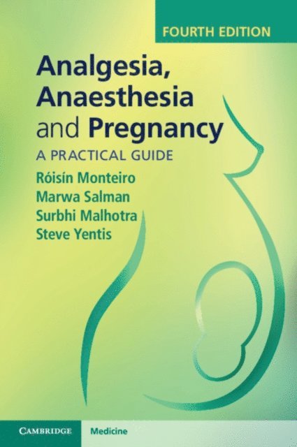 Steve Yentis, Surbhi Malhotra, Marwa Salman, Roisin Monteiro - Analgesia, Anaesthesia and Pregnancy, E-bok