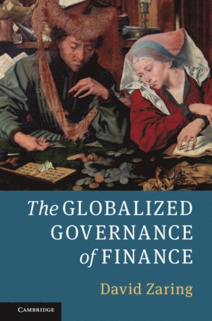 David Zaring - Globalized Governance of Finance, E-bok