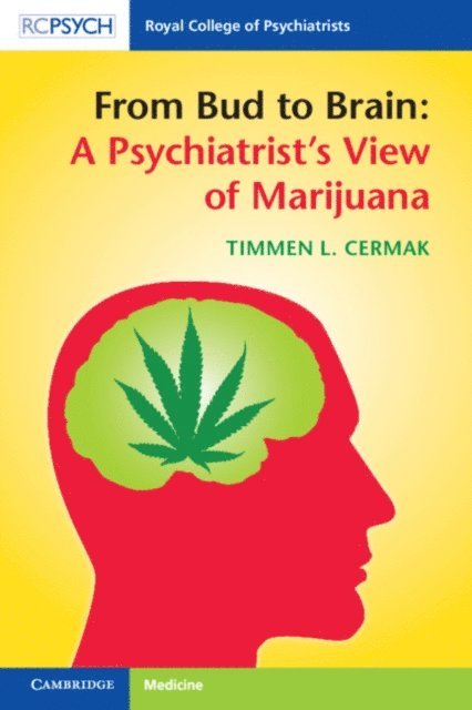 Timmen L. Cermak - From Bud to Brain: A Psychiatrist's View of Marijuana, E-bok