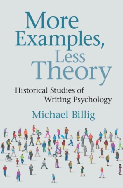 Michael Billig - More Examples, Less Theory, E-bok