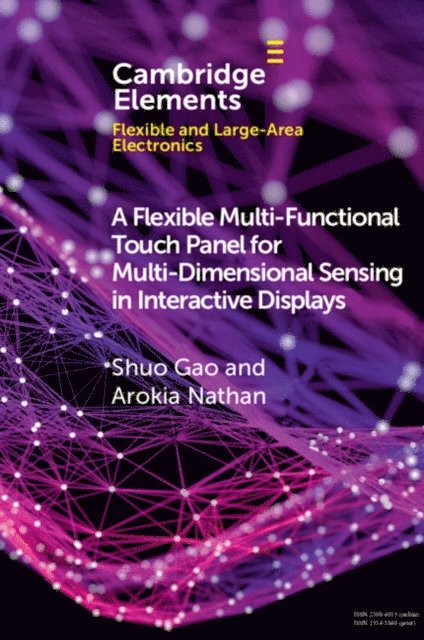 Arokia Nathan, Shuo Gao - Flexible Multi-Functional Touch Panel for Multi-Dimensional Sensing in Interactive Displays, E-bok