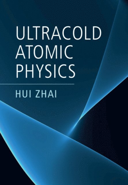 Hui Zhai - Ultracold Atomic Physics, E-bok