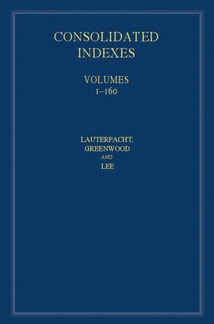 Maureen MacGlashan, Karen Lee, Christopher Greenwood, Elihu Lauterpacht - International Law Reports, Consolidated Index, E-bok