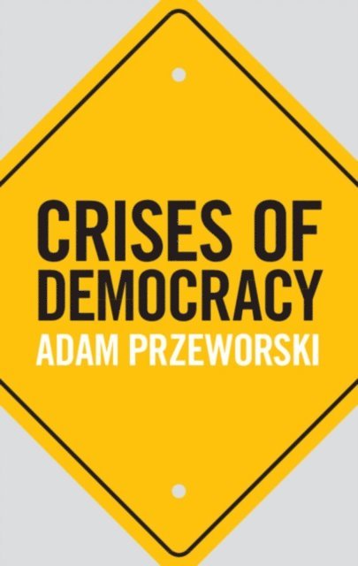 Adam Przeworski - Crises of Democracy, E-bok