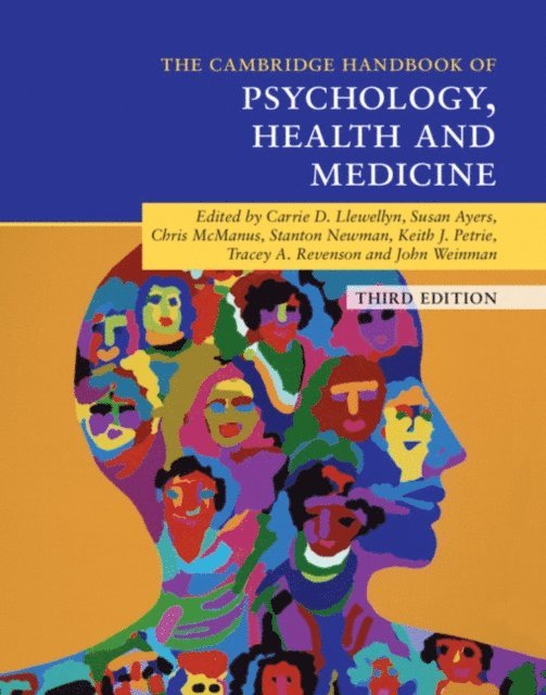 John Weinman, Tracey A. Revenson, Keith J. Petrie, Stanton Newman, Chris McManus, Susan Ayers, Carrie D. Llewellyn - Cambridge Handbook of Psychology, Health and Medicine, E-bok