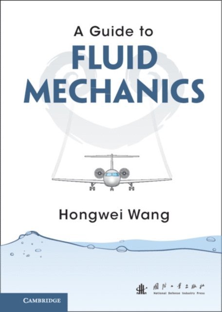 Hongwei Wang - Guide to Fluid Mechanics, E-bok