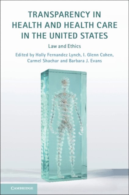 Barbara J. Evans, Carmel Shachar, I. Glenn Cohen, Holly Fernandez Lynch - Transparency in Health and Health Care in the United States, E-bok