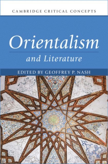 Geoffrey P. Nash - Orientalism and Literature, E-bok