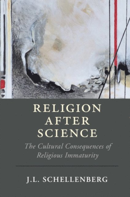 J. L. Schellenberg - Religion after Science, E-bok