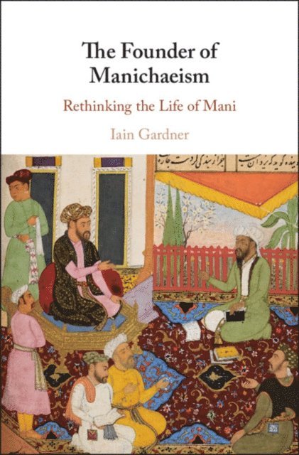 Iain Gardner - Founder of Manichaeism, E-bok