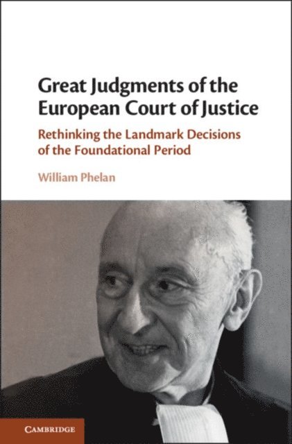 William Phelan - Great Judgments of the European Court of Justice, E-bok