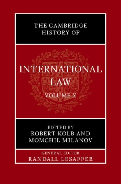 Momchil Milanov, Robert Kolb - Cambridge History of International Law: Volume 10, International Law at the Time of the League of Nations (1920-1945), E-bok