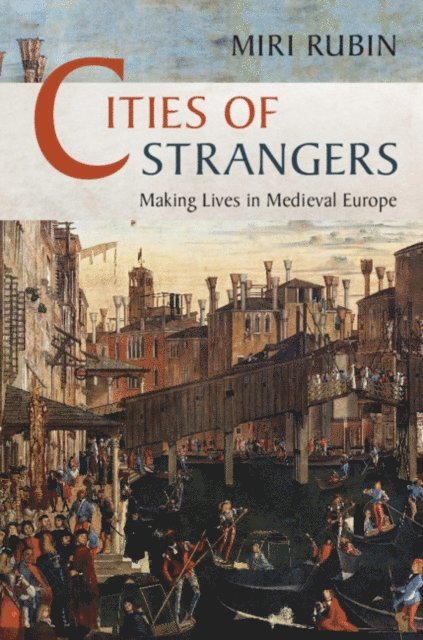 Miri Rubin - Cities of Strangers, E-bok