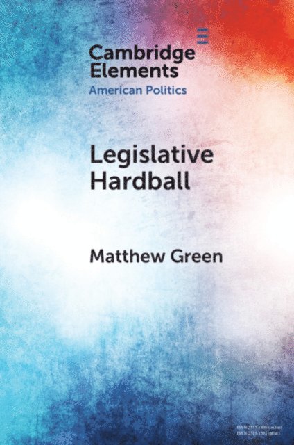 Matthew Green - Legislative Hardball, E-bok