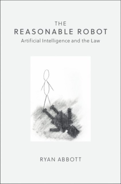 Ryan Abbott - Reasonable Robot, E-bok