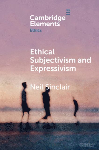 Neil Sinclair - Ethical Subjectivism and Expressivism, E-bok
